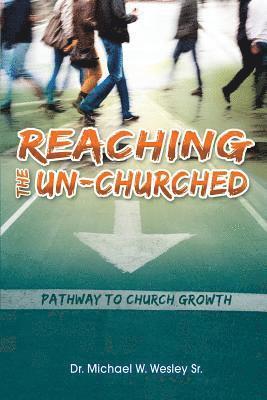 Reaching the Un-Churched: Pathway to Church Growth 1