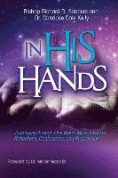 bokomslag In His Hands: Journeying through One Man's Miracle via His Reflections, Confessions, and Progression