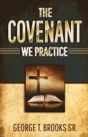 bokomslag The Covenant We Practice