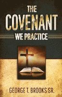 Sr. Brooks, George T. - The Covenant We Practice, Häftad. Tillgänglighet: Lägg i varukorg