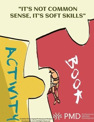 "It's Not Common Sense, It's Soft Sills" Activity Manual