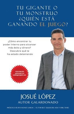 Josue Lopez - Tu Gigante o tu Monstruo: ¿Quién está Ganando el Juego?, Häftad