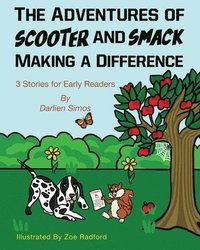 bokomslag The Adventures of Scooter and Smack Making a Difference: 3 Stories for Early Readers