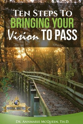 Ten Steps to Bring Your Vision to Pass 1