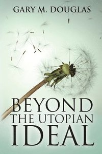 bokomslag Beyond the Utopian Ideal