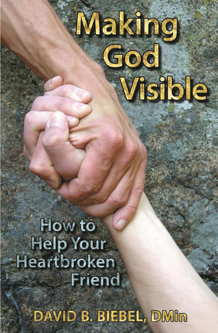 David B Biebel, David B. Biebel - Making God Visible, Häftad