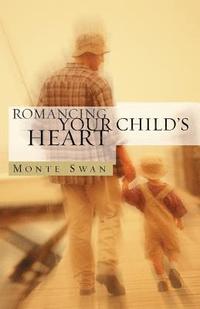 bokomslag Romancing Your Child's Heart (Second Edition)