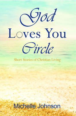 God Loves You Circle 1