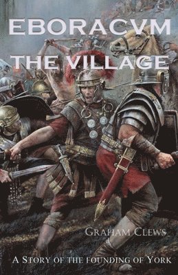 Eboracvm: The village 1