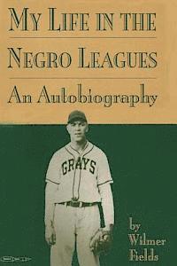 bokomslag My Life in the Negro Leagues: An Autobiography by Wilmer Fields