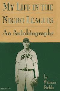bokomslag My Life in the Negro Leagues: An Autobiography by Wilmer Fields