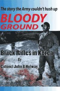 bokomslag Bloody Ground: Black Rifles in Korea