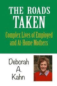 bokomslag The Roads Taken: Journeys of Employed and At-home Mothers