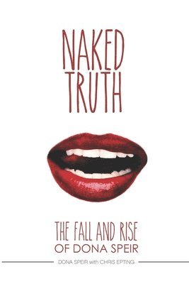 Chris Epting, Dona Speir - The Naked Truth: The Fall and Rise of Dona Speir, Häftad