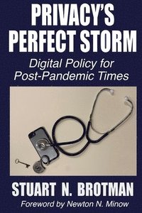 bokomslag Privacy's Perfect Storm: Digital Policy for Post-Pandemic Times