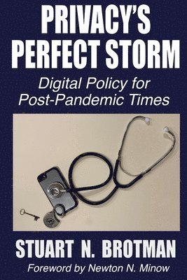 Stuart N. Brotman - Privacy's Perfect Storm: Digital Policy for Post-Pandemic Times, Häftad