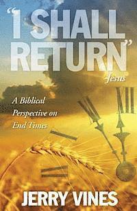 bokomslag I Shall Return...Jesus: A Biblical Perspective on End Times