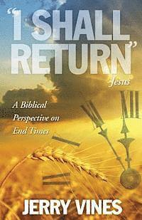 Jerry Vines - I Shall Return...Jesus: A Biblical Perspective on End Times, Häftad