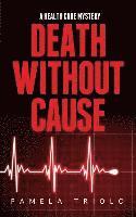 bokomslag Death Without Cause: A Health Care Mystery