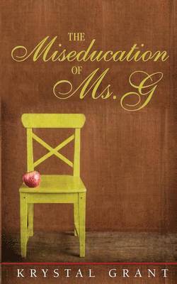 bokomslag The Miseducation of Ms. G