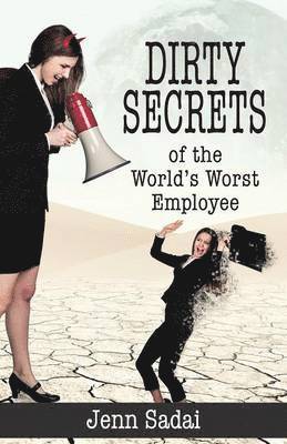 Jenn Sadai - Dirty Secrets of the World's Worst Employee, Häftad