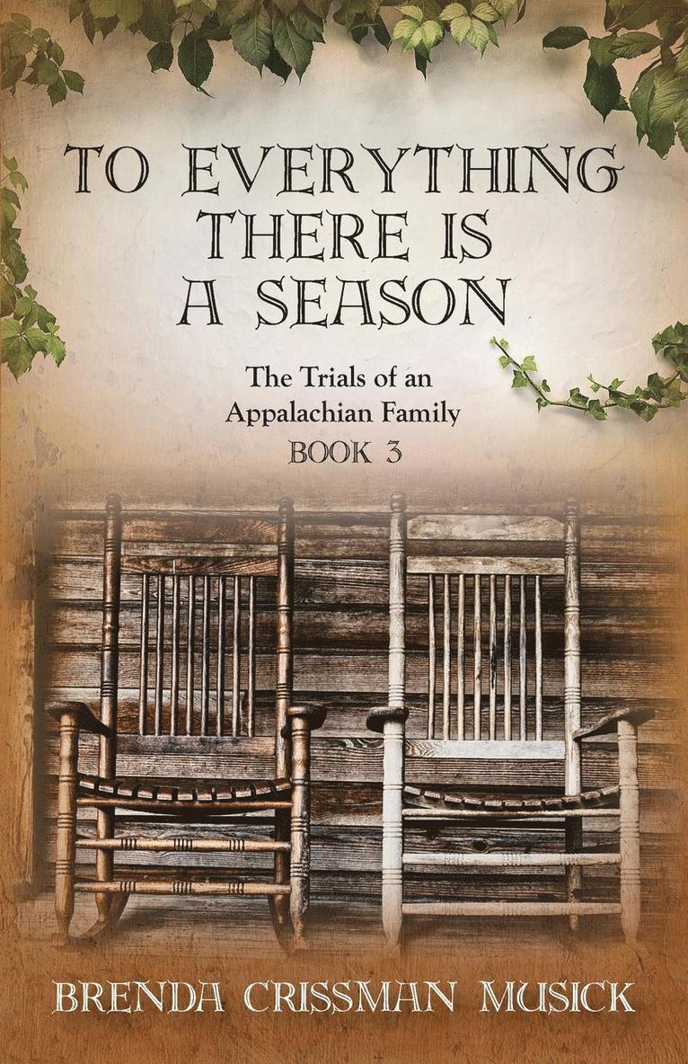 To Everything There is a Season The Trials of an Appalachian Family Book 3 1