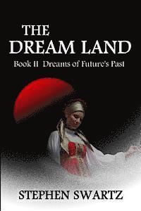 bokomslag The Dream Land II: Dreams of Future's Past