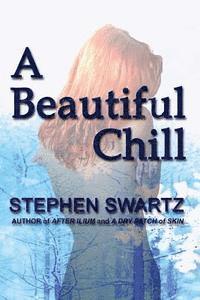 Stephen Swartz - A Beautiful Chill, Häftad