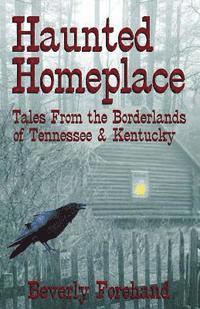 bokomslag Haunted Homeplace - Tales from the Borderlands of Tennessee & Kentucky