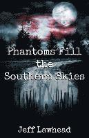 Jeff Lawhead - Phantoms Fill the Southern Skies, Häftad