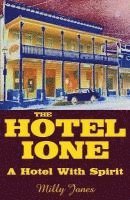 bokomslag The Hotel Ione - A Hotel With Spirit