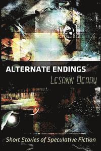 bokomslag Alternate Endings: Short Stories of Speculative Fiction
