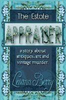 Lesann Berry - The Estate Appraiser: a story about antiques, art and vintage murder, Häftad