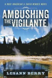 Lesann Berry - Ambushing the Vigilante: A Rose Brashear & Savio Mendes Novel, Häftad
