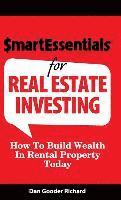 bokomslag Smart Essentials for Real Estate Investing: How to Build Wealth in Rental Property Today