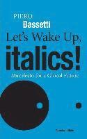 Let's Wake Up, Italics!: Manifesto for a Global Future 1