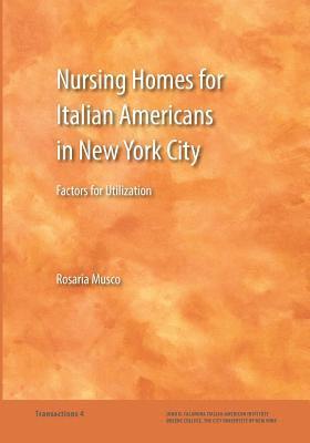 Rosaria Musco - Nursing Homes for Italian Americans in New York City: Factors for Utilization, Häftad