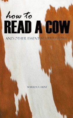 bokomslag How to Read a Cow: And Other Essential Life Lessons