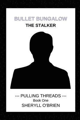 Bullet Bungalow: The Stalker 1