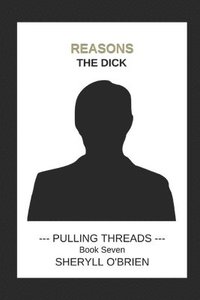 bokomslag Reasons: The Dick