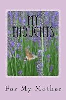 My Thoughts: For My Mother
