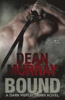 Dean Murray - Bound (Dark Reflections Volume 1), Häftad