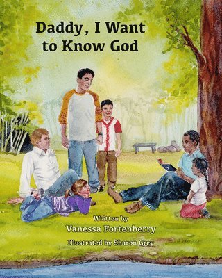 Vanessa Fortenberry - Daddy, I Want to Know God, Häftad