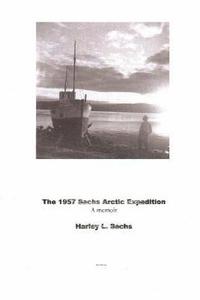 bokomslag The 1957 Sachs Arctic Expedition