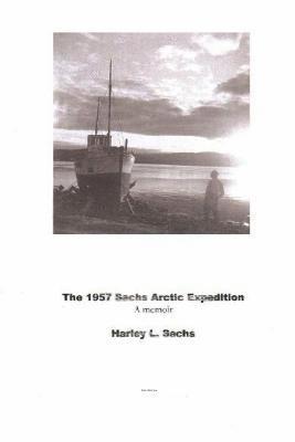 Harley L Sachs, Harley L. Sachs - 1957 Sachs Arctic Expedition, Häftad
