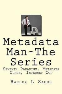 bokomslag Metadata Man-The Series: Seventh Paradigm, Metadata Curse, Internet Cop