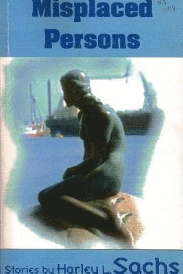 Harley L Sachs, Harley L. Sachs - Misplaced Persons, Häftad