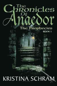 bokomslag The Chronicles of Anaedor: The Prophecies: Book One