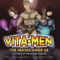 bokomslag Vita-Men: The Heroes Inside Us: Attack of the Sugar Goblins