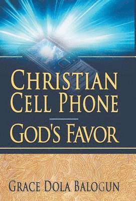 Grace Dola Balogun - Christian Cell Phone God's Favor, Inbunden